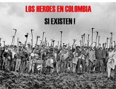 Los héroes en Colombia si existen.
